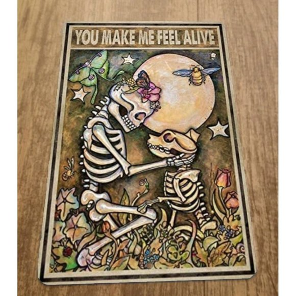 You Make Me Feel Alive 8x12 Metal Wall Sign